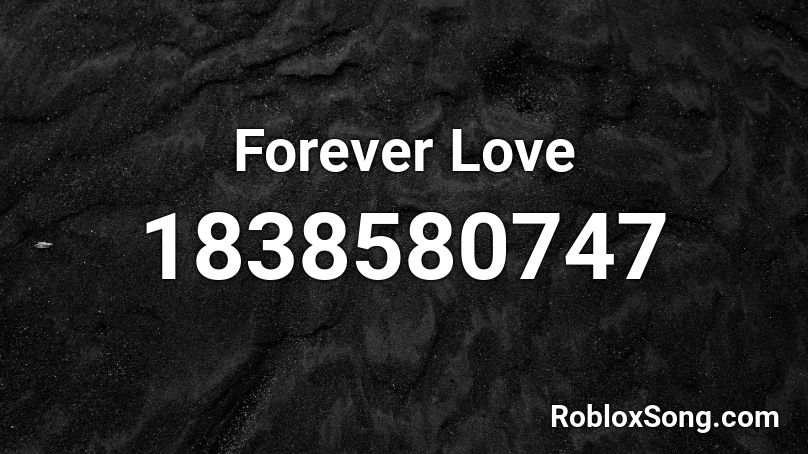 Forever Love Roblox ID