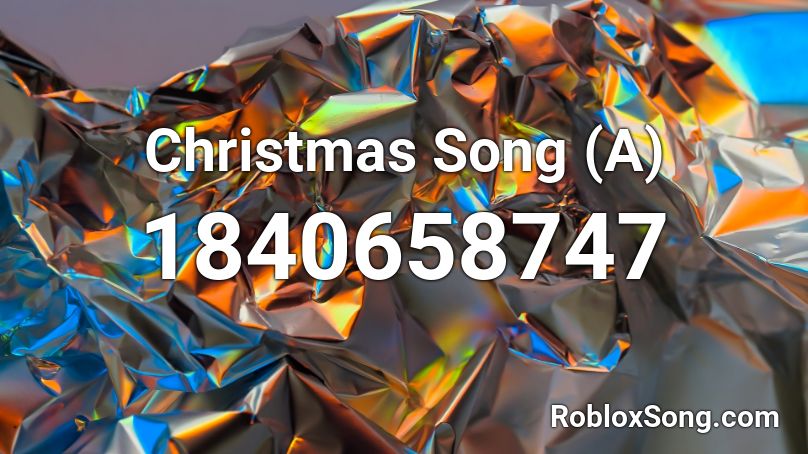 Christmas Song (A) Roblox ID