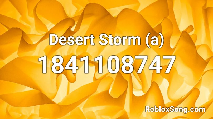 Desert Storm (a) Roblox ID