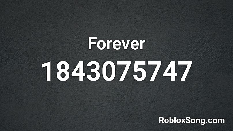 Forever Roblox ID