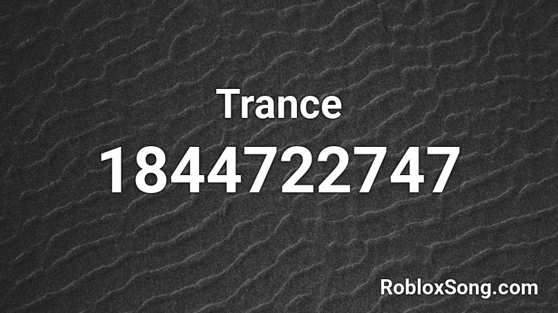 Trance Roblox ID