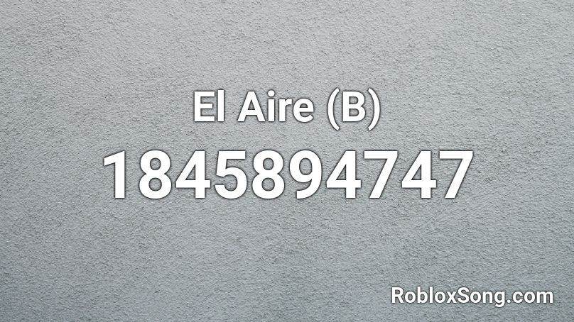 El Aire (B) Roblox ID