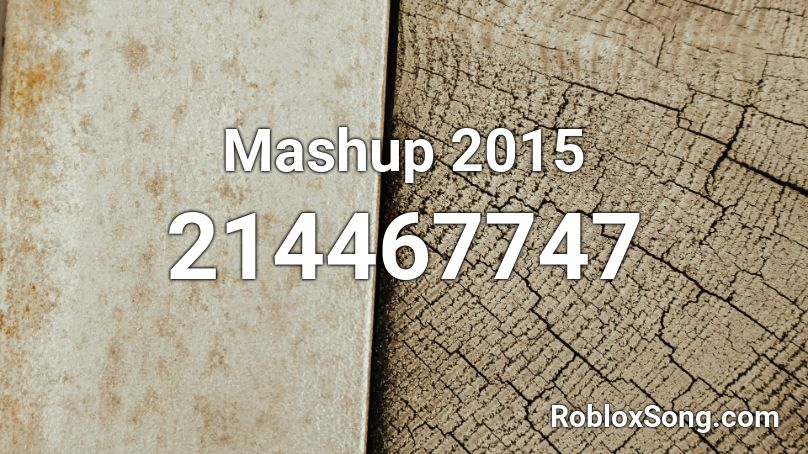 Mashup 2015  Roblox ID