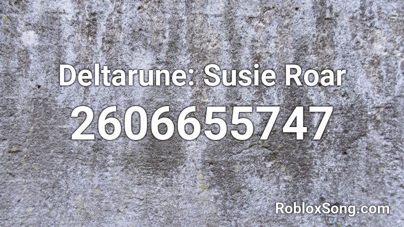 Deltarune: Susie Roar Roblox ID