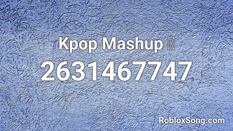 Kpop Mashup 2018 Not The Full Version Roblox Id Roblox Music Codes - kpop roblox codes