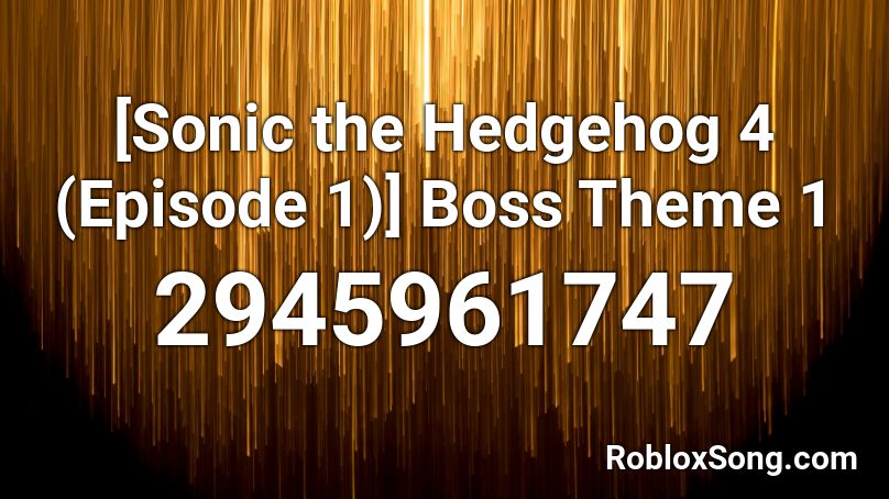 [Sonic the Hedgehog 4 (Episode 1)] Boss Theme 1 Roblox ID