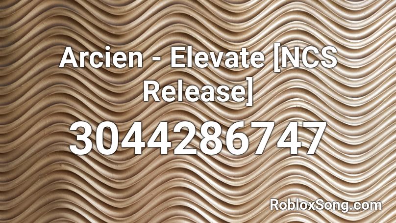 Arcien Elevate Ncs Release Roblox Id Roblox Music Codes - elevate roblox id