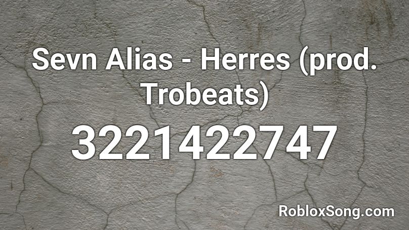 Sevn Alias - Herres (prod. Trobeats) Roblox ID