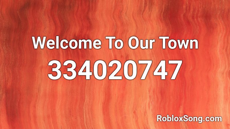 Welcome To Our Town Roblox ID