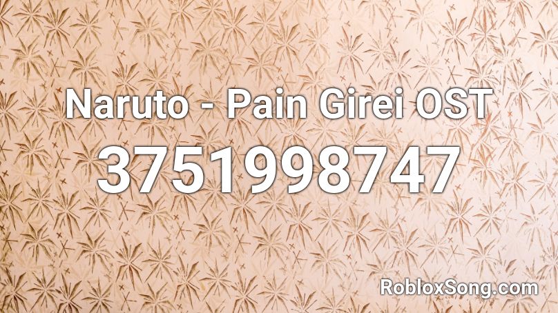 Naruto - Pain Girei OST Roblox ID