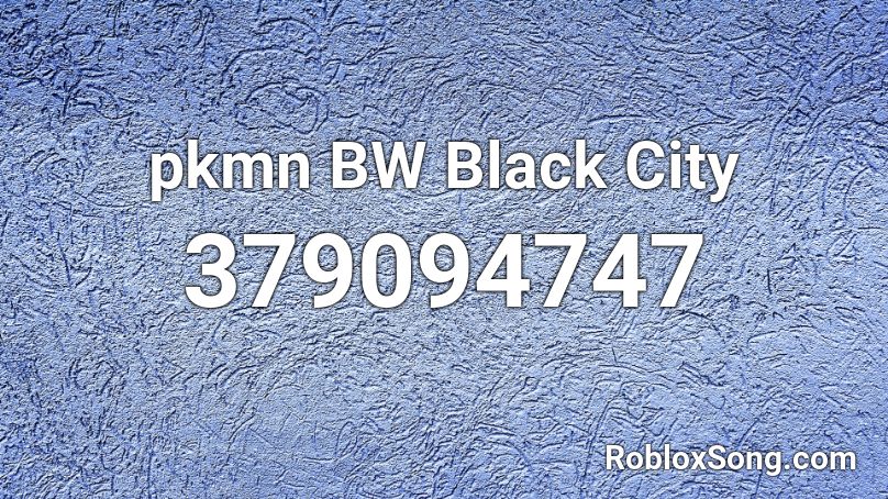 pkmn BW Black City Roblox ID