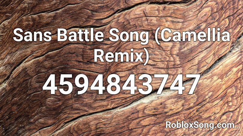 Sans Battle Song Camellia Remix Roblox Id Roblox Music Codes - sans battle song roblox id