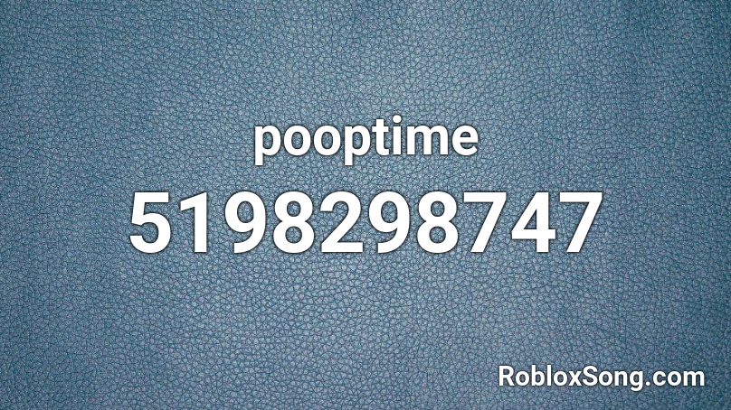 pooptime Roblox ID