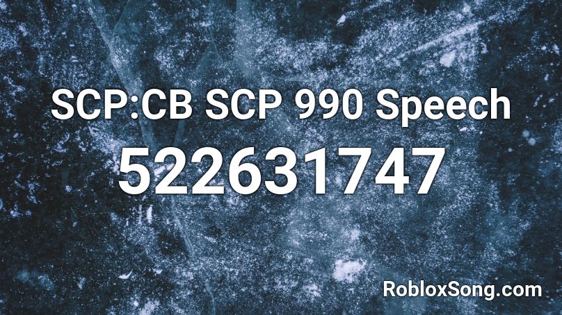 SCP:CB SCP 990 Speech Roblox ID