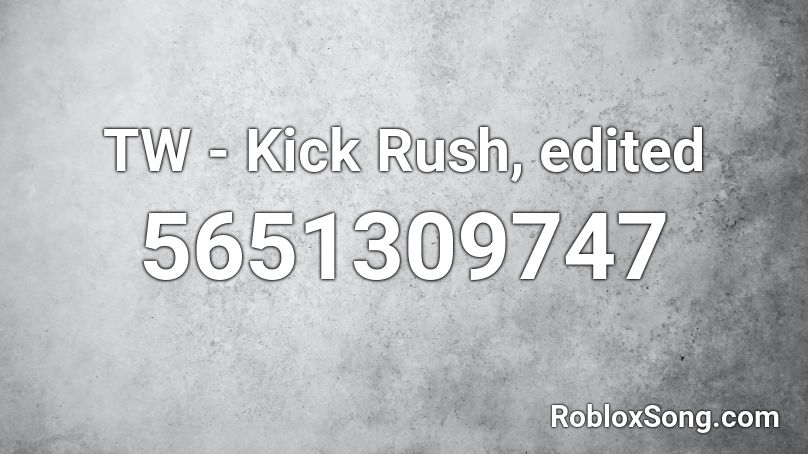 TW - Kick Rush, edited Roblox ID