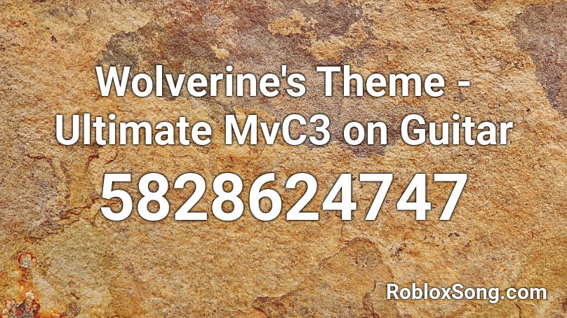 Wolverine's Theme - Ultimate MvC3 on Guitar Roblox ID