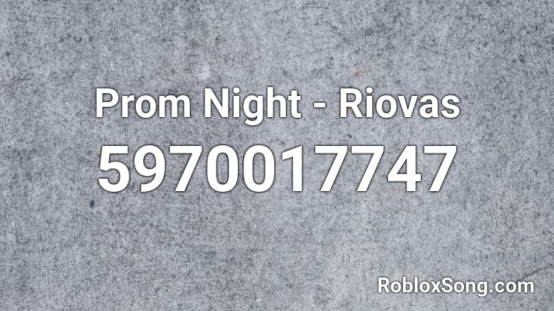 Prom Night - Riovas Roblox ID