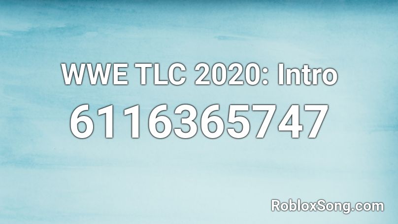 WWE TLC 2020: Intro Roblox ID