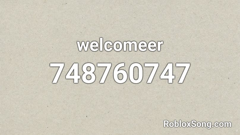 welcomeer Roblox ID