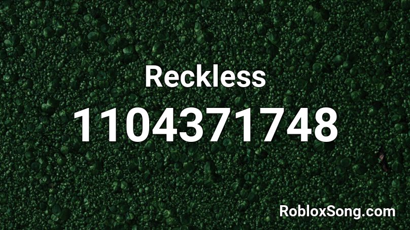 Reckless Roblox Id Roblox Music Codes - the beer song roblox id