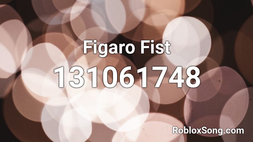 Figaro Fist Roblox ID