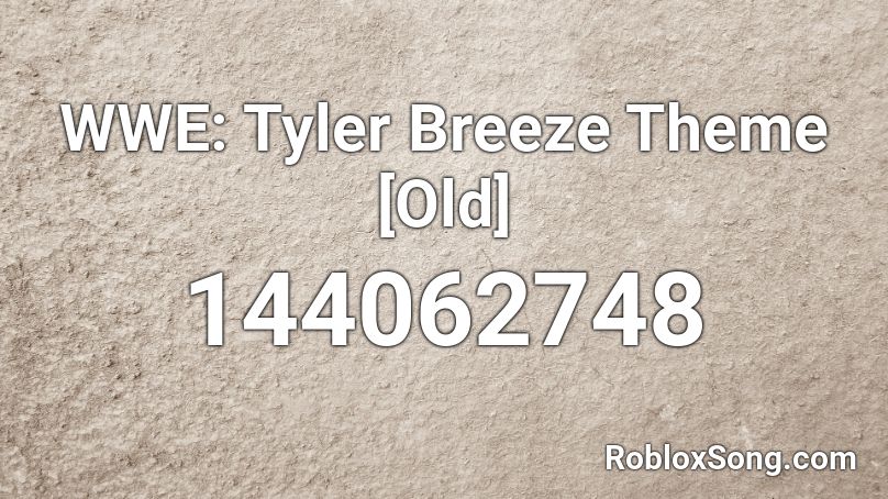 WWE: Tyler Breeze Theme [Old] Roblox ID