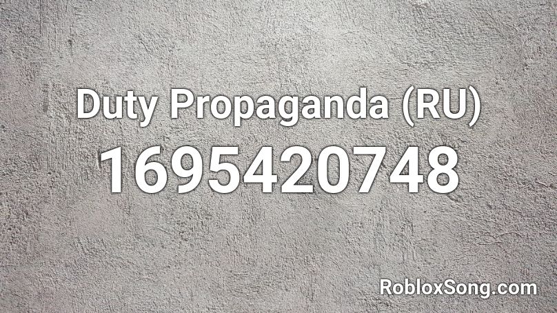Duty Propaganda (RU) Roblox ID