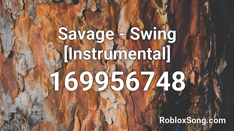 Savage - Swing [Instrumental] Roblox ID