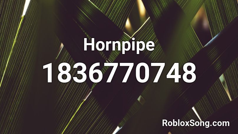 Hornpipe Roblox ID