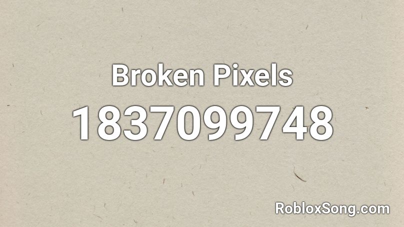 Broken Pixels Roblox ID