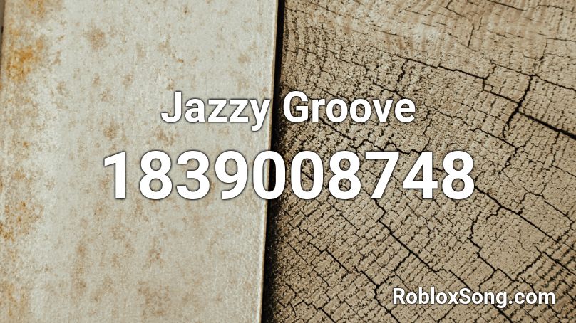 Jazzy Groove Roblox ID