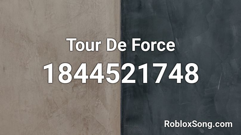 Tour De Force Roblox ID