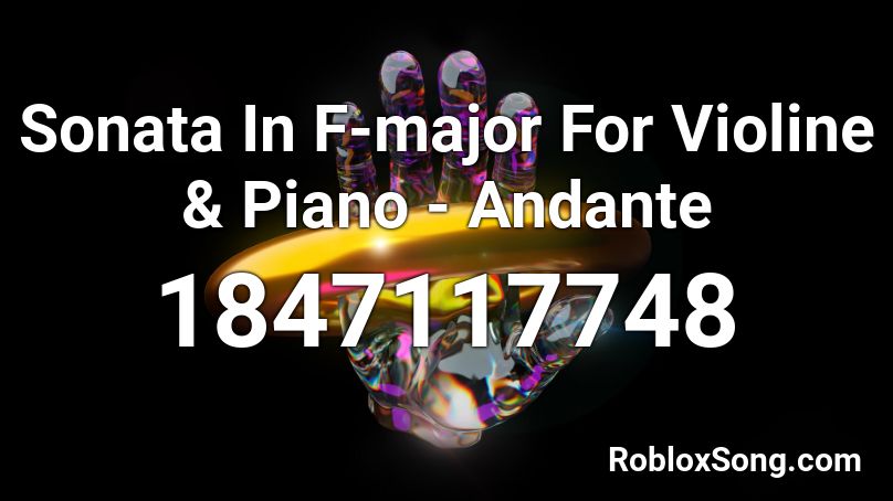 Sonata In F-major For Violine & Piano - Andante Roblox ID