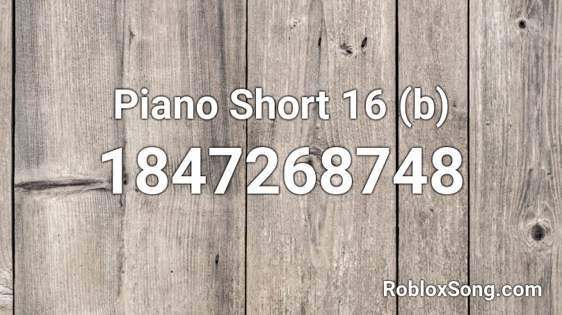 Piano Short 16 (b) Roblox ID