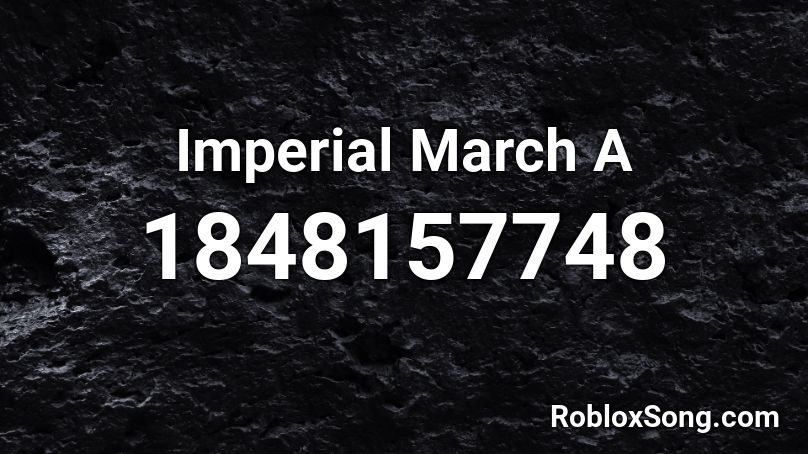 Imperial March A Roblox ID