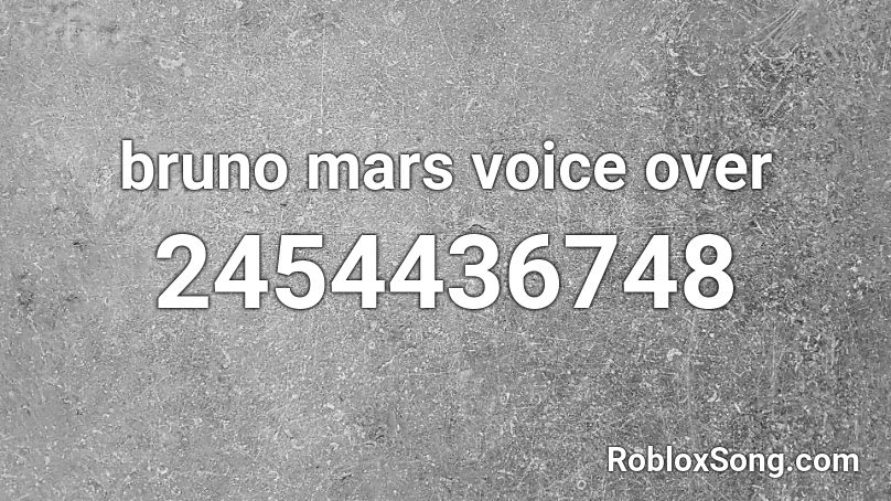 bruno mars voice over Roblox ID