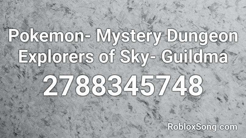Pokemon- Mystery Dungeon Explorers of Sky- Guildma Roblox ID