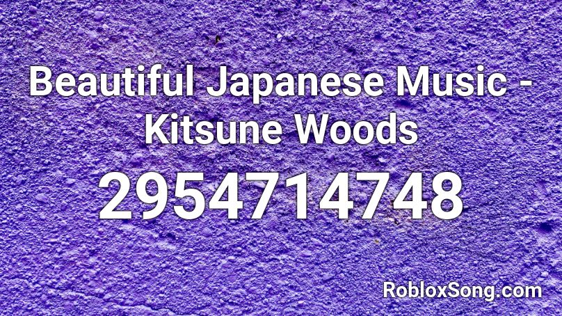 Beautiful Japanese Music - Kitsune Woods Roblox ID