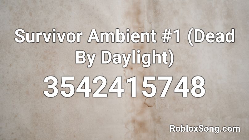 Survivor Ambient 1 Dead By Daylight Roblox Id Roblox Music Codes - survivor roblox id