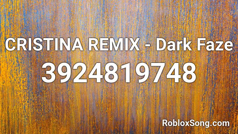 CRISTINA REMIX -  Dark Faze Roblox ID