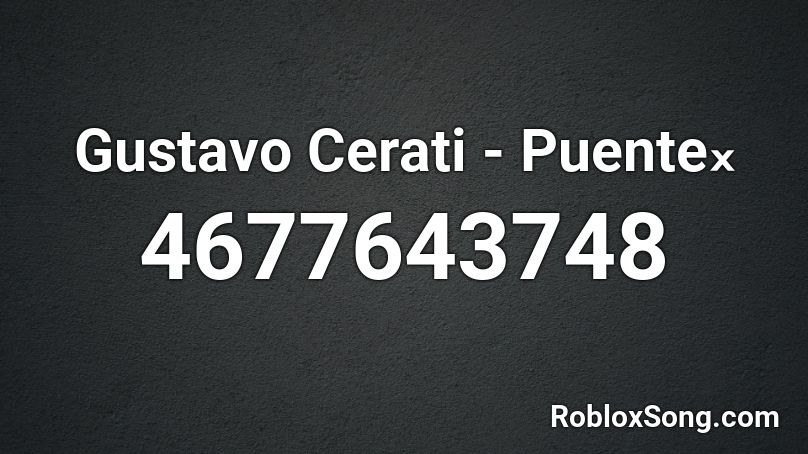 Gustavo Cerati - Puenteₓ Roblox ID