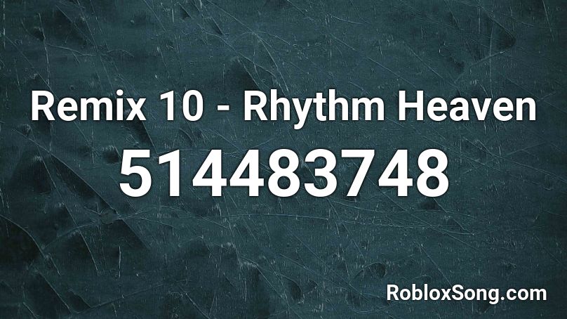 Remix 10 - Rhythm Heaven Roblox ID