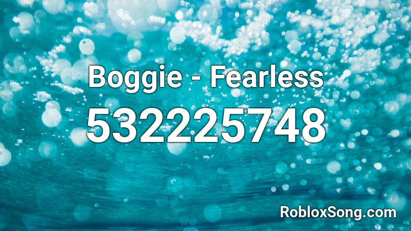 Boggie - Fearless Roblox ID