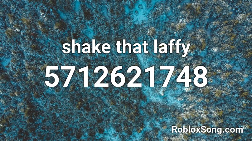 shake that laffy Roblox ID