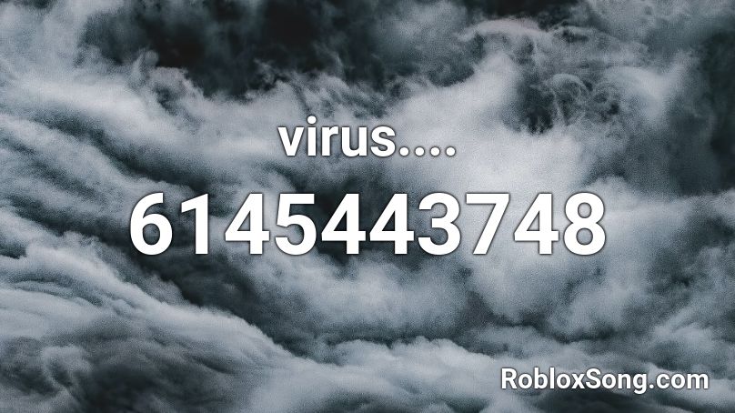 VIRUS ### SANS! ##### EVER AUDIO Roblox ID