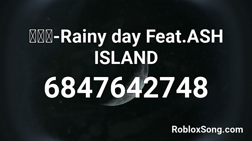 파테코 Rainy Day Feat Ash Island Skinny Brown Roblox Id Roblox Music Codes - how long is a day in roblox islands