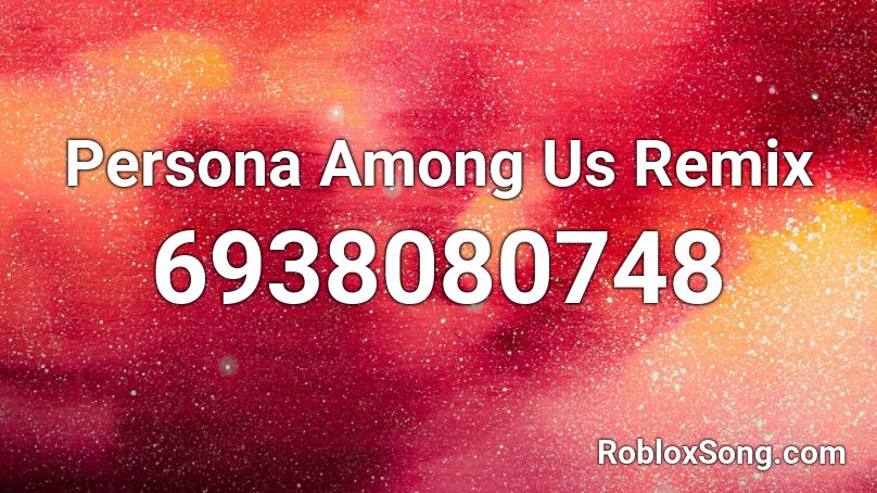 Persona Among Us Remix Roblox ID