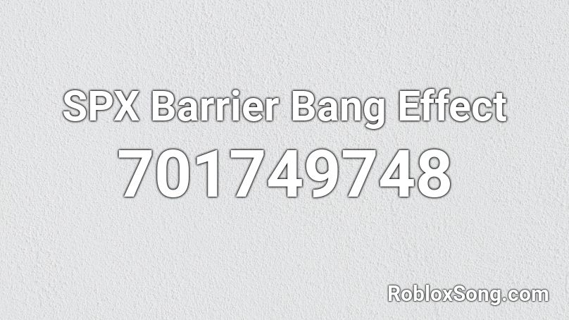 SPX Barrier Bang Effect Roblox ID