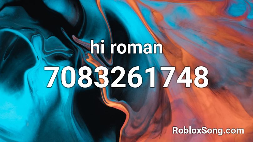 hi roman Roblox ID