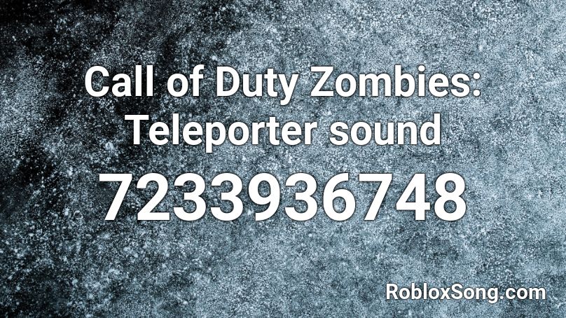 Call of Duty Zombies: Teleporter sound Roblox ID